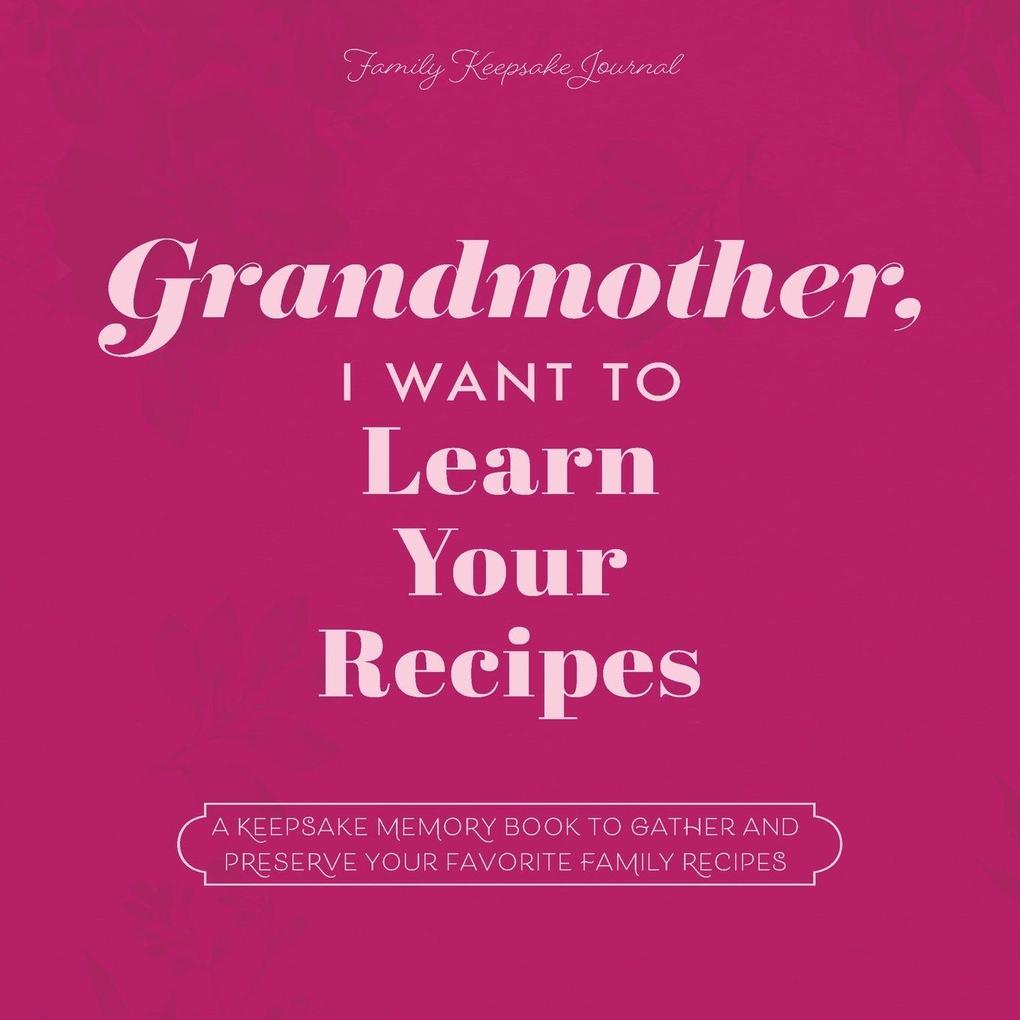 Grandmother I Want to Learn Your Recipes