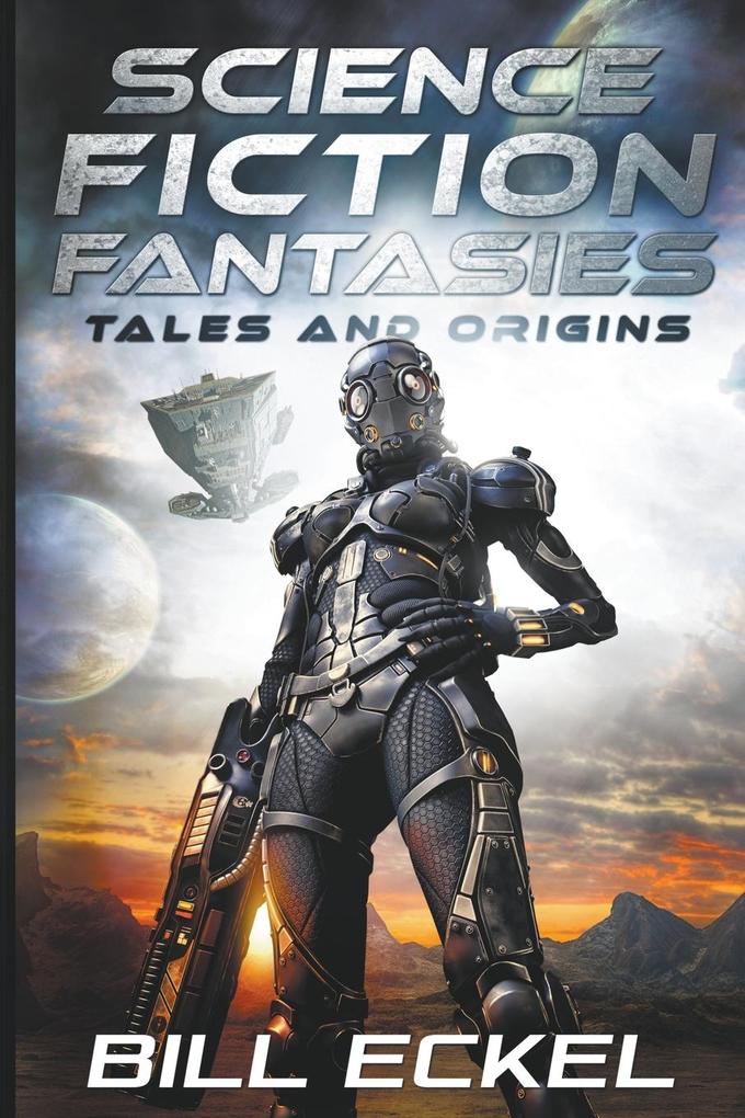 Science Fiction Fantasies Tales and Origins