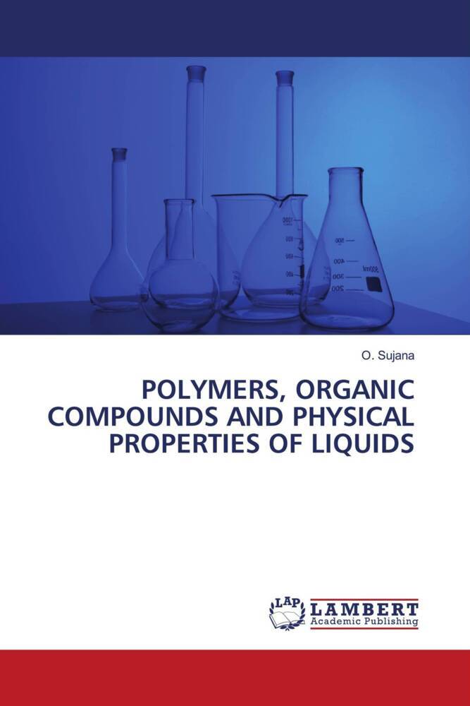 POLYMERS ORGANIC COMPOUNDS AND PHYSICAL PROPERTIES OF LIQUIDS