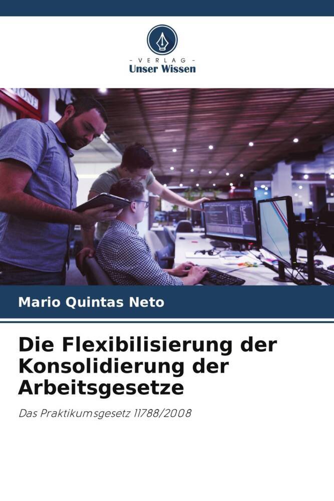 Die Flexibilisierung der Konsolidierung der Arbeitsgesetze