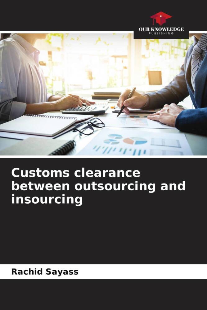 Customs clearance between outsourcing and insourcing