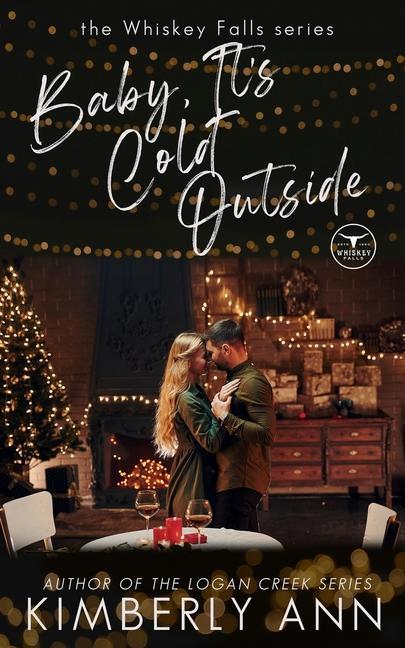 Baby It‘s Cold Outside: A Christmas Novella