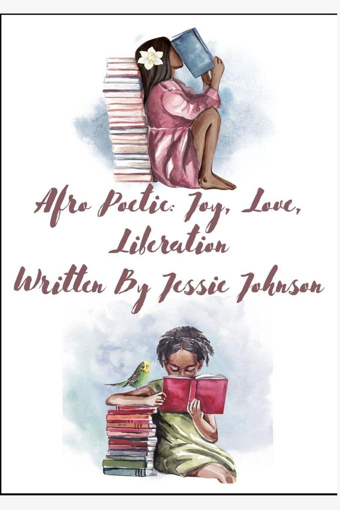 Afro Poetic Joy Love Liberation