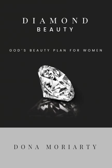 Diamond Beauty: God‘s Beauty Plan for Women