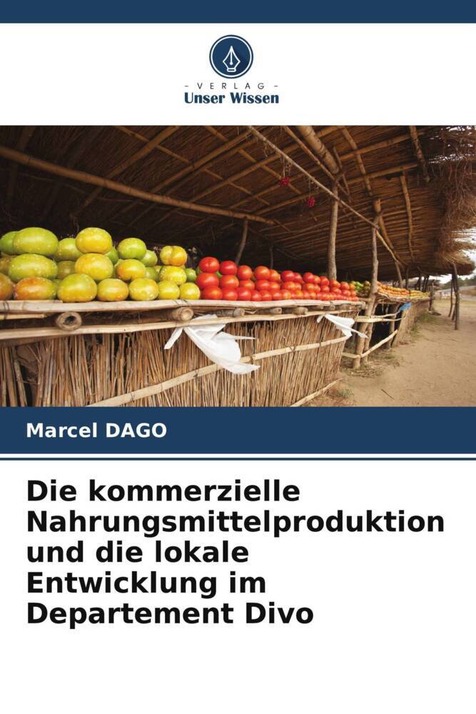 Die kommerzielle Nahrungsmittelproduktion und die lokale Entwicklung im Departement Divo