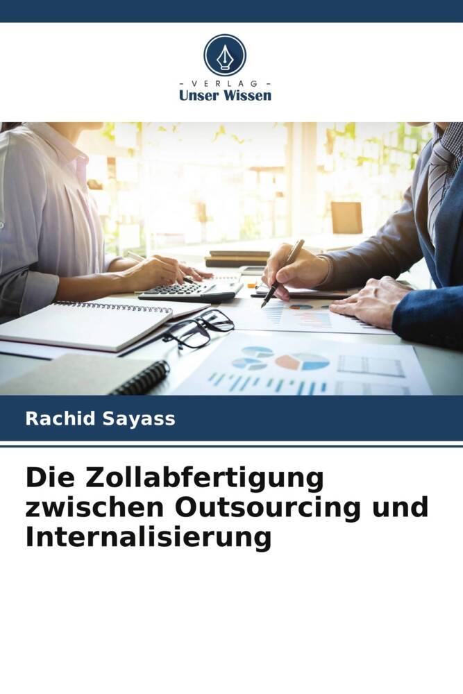 Die Zollabfertigung zwischen Outsourcing und Internalisierung