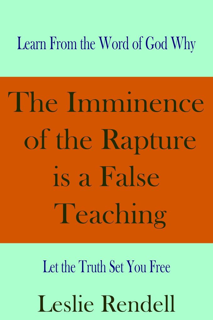 The Imminence of the Rapture is a False Teaching. (Bible Studies #14)