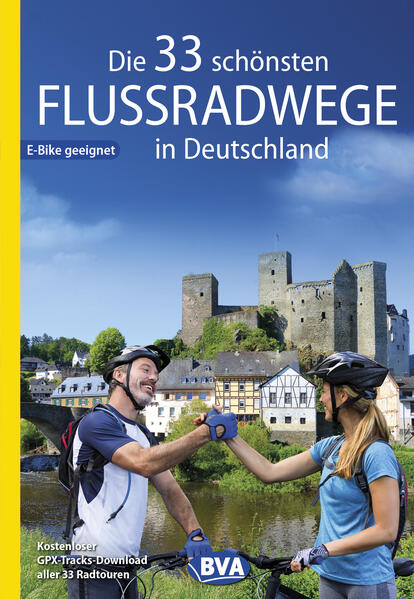 Die 33 schönsten Flussradwege in Deutschland E-Bike-geeignet mit kostenlosem GPS-Download der Touren via BVA-website oder Karten-App