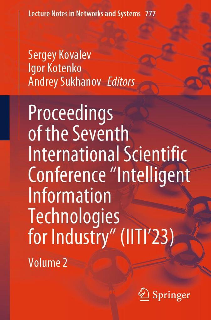 Proceedings of the Seventh International Scientific Conference 'Intelligent Information Technologies for Industry' (IITI'23)