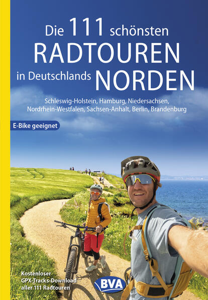 Die 111 schönsten Radtouren in Deutschlands Norden E-Bike geeignet kostenloser GPX-Tracks-Download aller 111 Radtouren