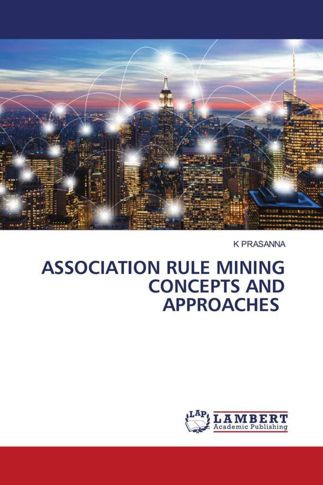 ASSOCIATION RULE MINING CONCEPTS AND APPROACHES