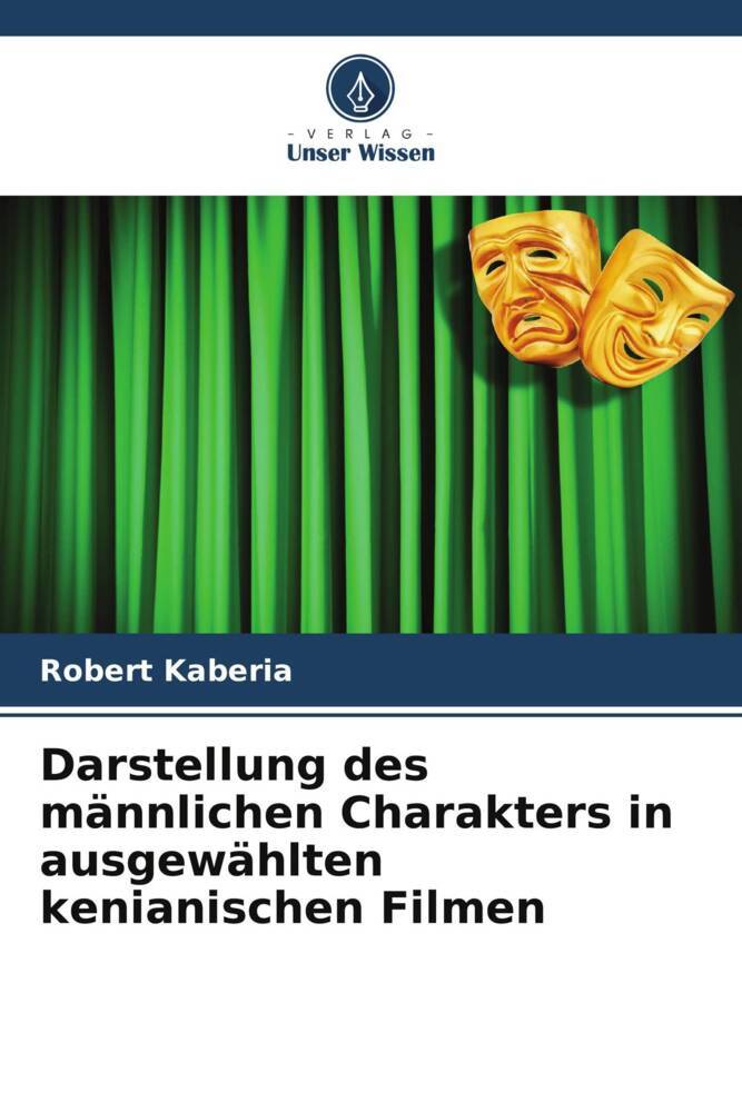 Darstellung des männlichen Charakters in ausgewählten kenianischen Filmen