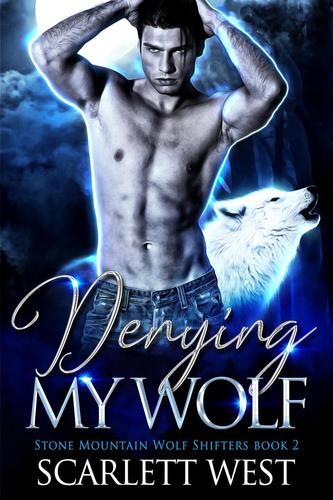 Denying My Wolf (Stone Mountain Wolf Shifters #2)