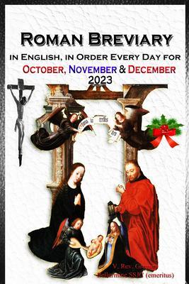 The Roman Breviary in English in Order Every Day for October November December 2023
