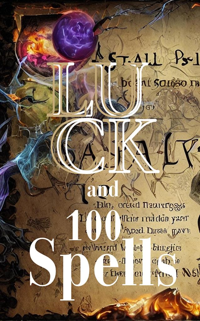 Luck and 100 Spells (Paranormal Astrology and Supernatural #13)