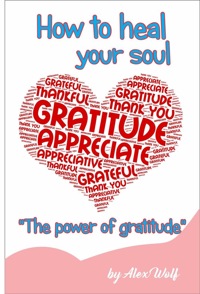 The power of gratitud: How to heal your soul