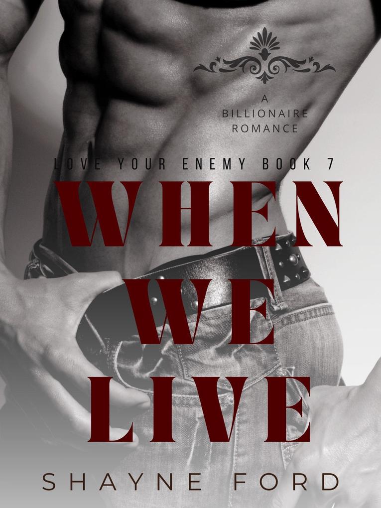 When We Live (Love Your Enemy #7)