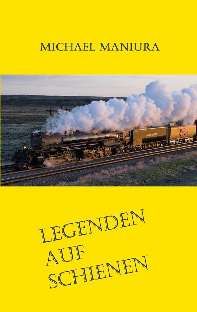 Legenden auf Schienen - Michael Maniura/ Jürgen Siegmund