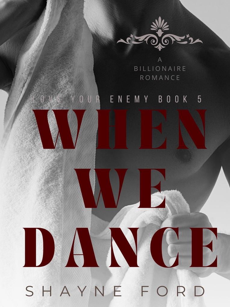 When We Dance (Love Your Enemy #5)