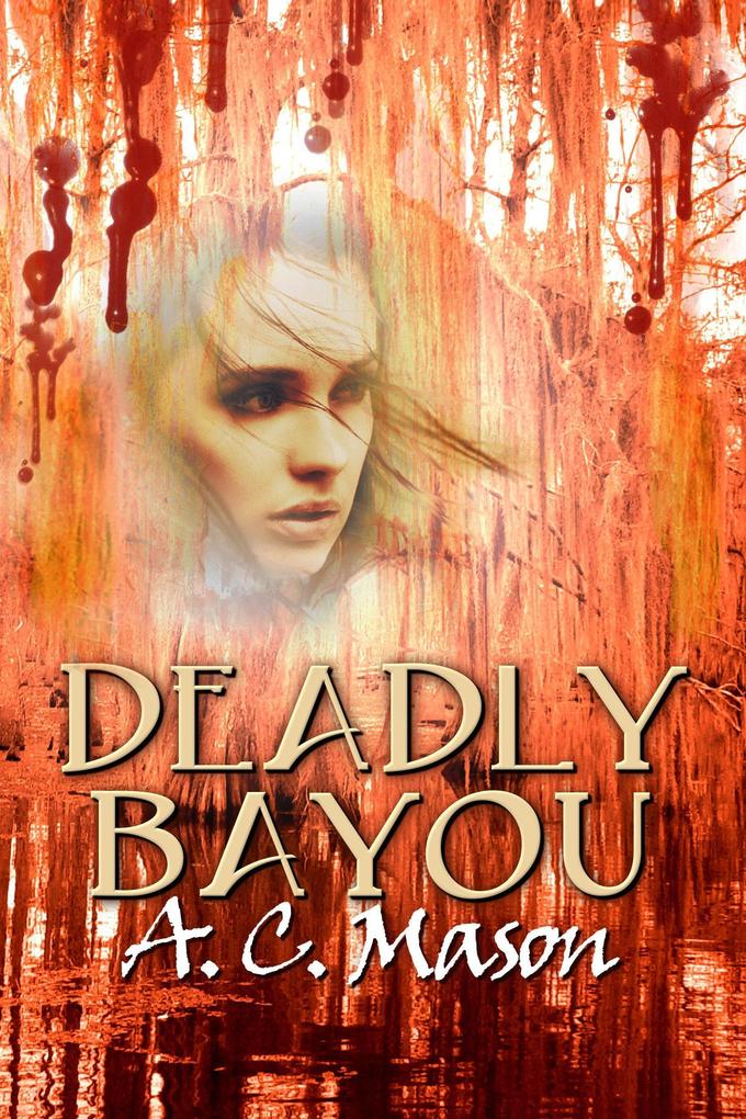 Deadly Bayou (Susan Foret Mystery Writer #3)
