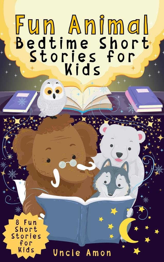 Fun Animal Bedtime Short Stories for Kids (Dreamy Nights Collection)