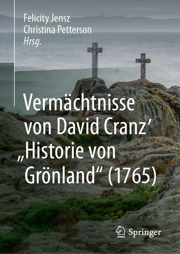 Vermächtnisse von David Cranz' 'Historie von Grönland' (1765)