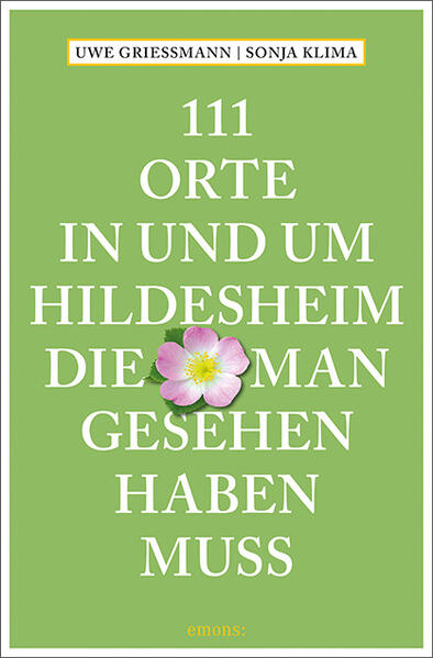 111 Orte in und um Hildesheim die man gesehen haben muss
