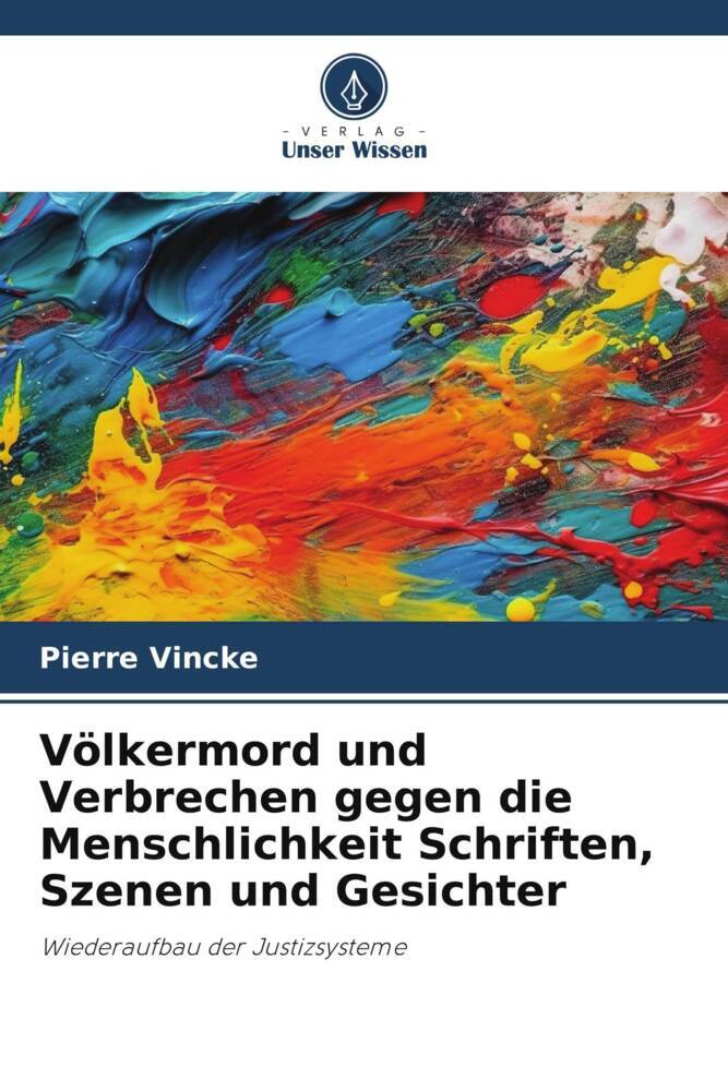 Völkermord und Verbrechen gegen die Menschlichkeit Schriften Szenen und Gesichter