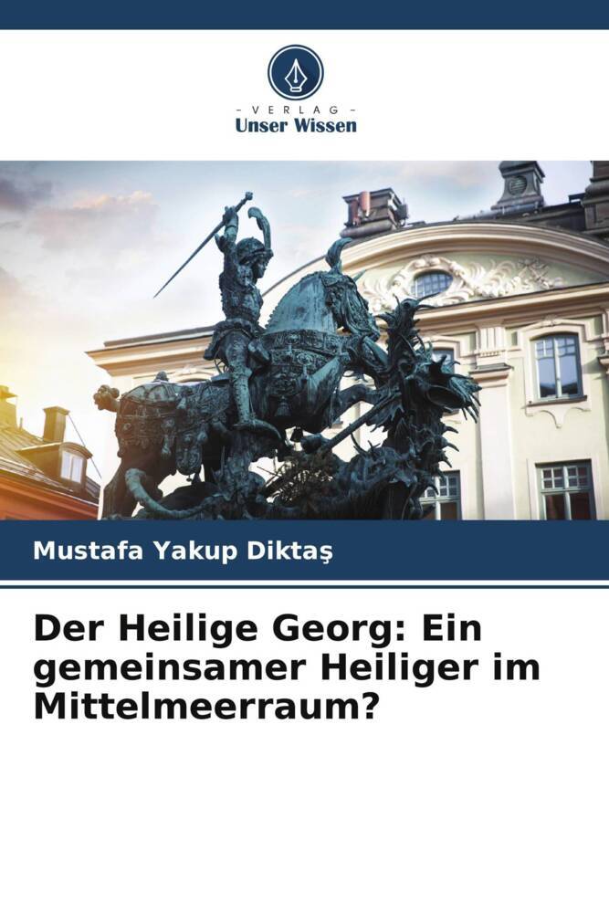 Der Heilige Georg: Ein gemeinsamer Heiliger im Mittelmeerraum?