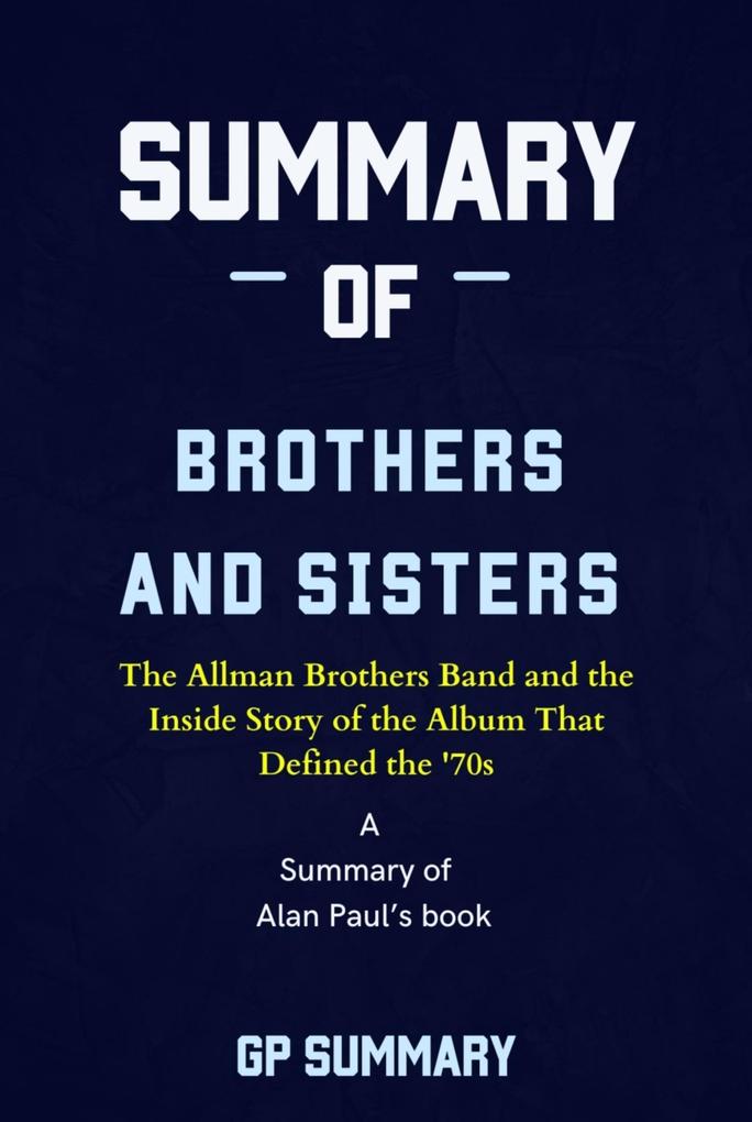 Summary of Brothers and Sisters by Alan Paul