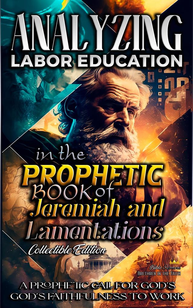 Analyzing Labor Education in the Prophetic Books of Jeremiah and Lamentations (The Education of Labor in the Bible #16)