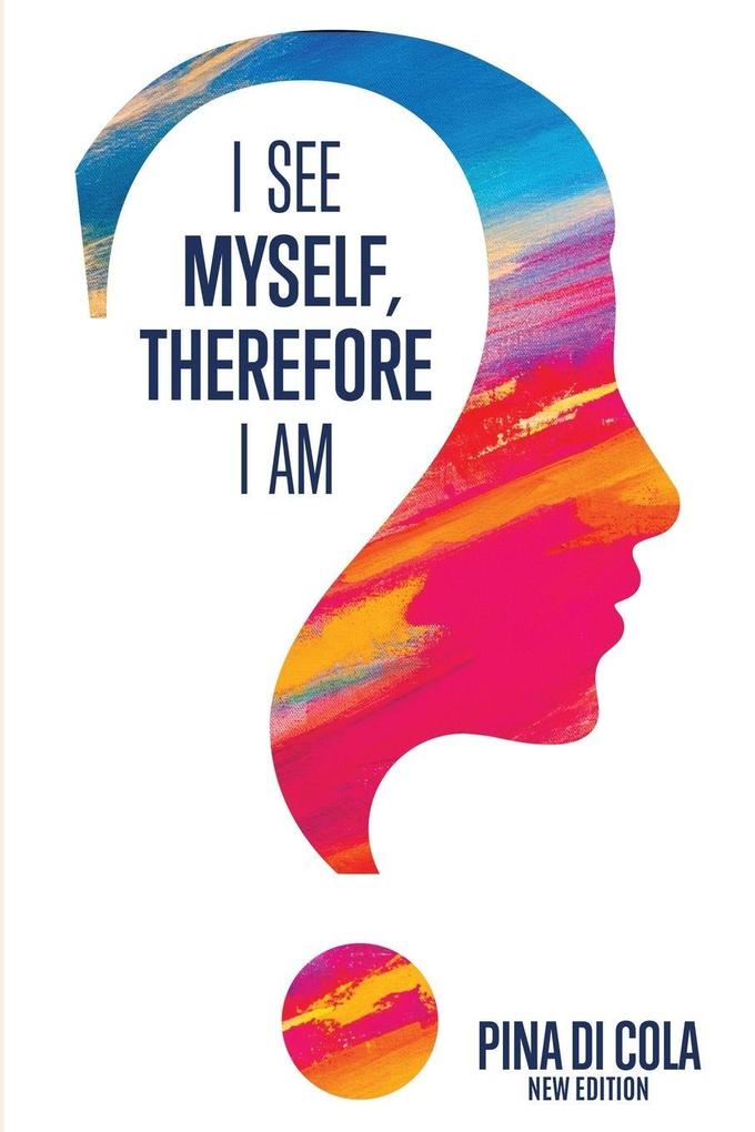 I See Myself Therefore I Am