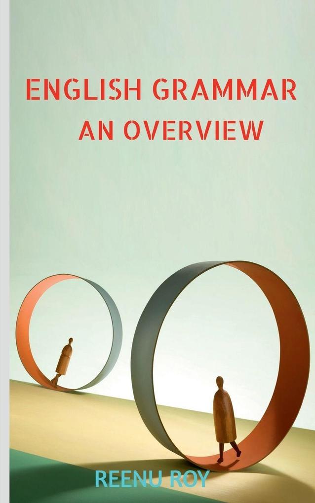 ENGLISH GRAMMAR AN OVERVIEW
