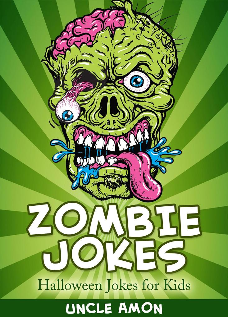 Zombie Jokes: Halloween Jokes for Kids (Funny Jokes for Kids)