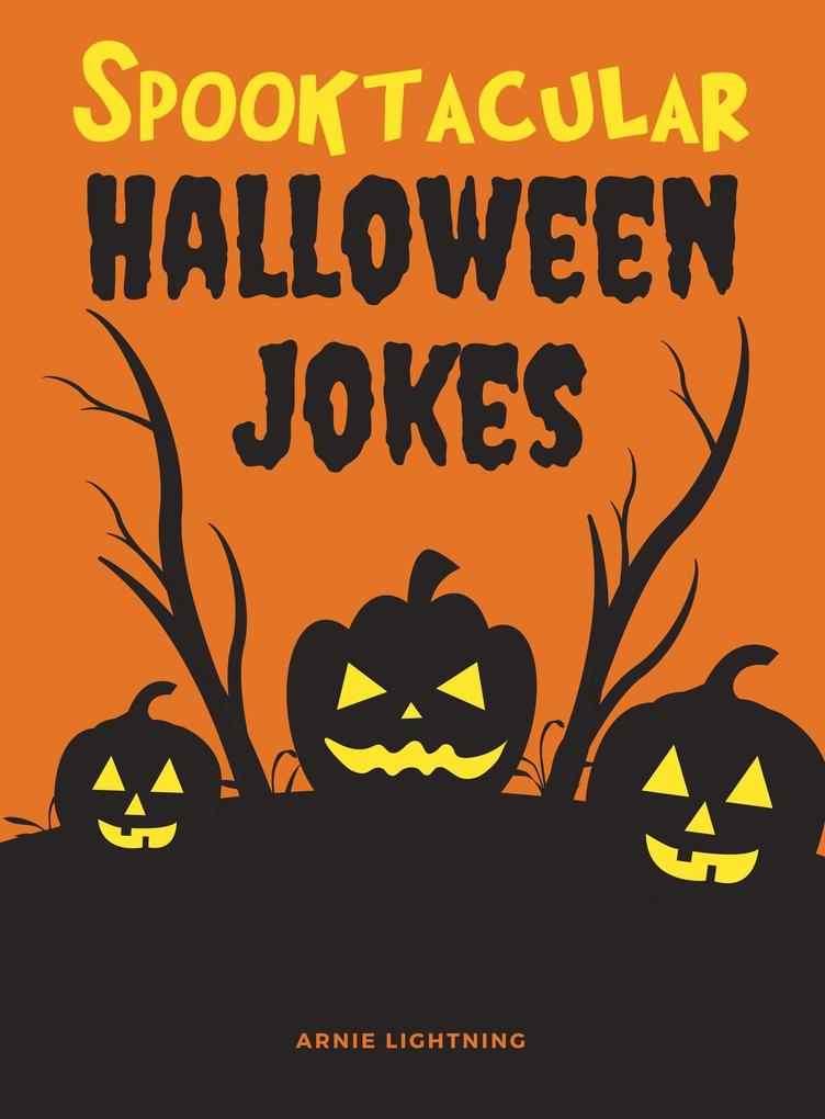 Spooktacular Halloween Jokes (Halloween Books for Kids)
