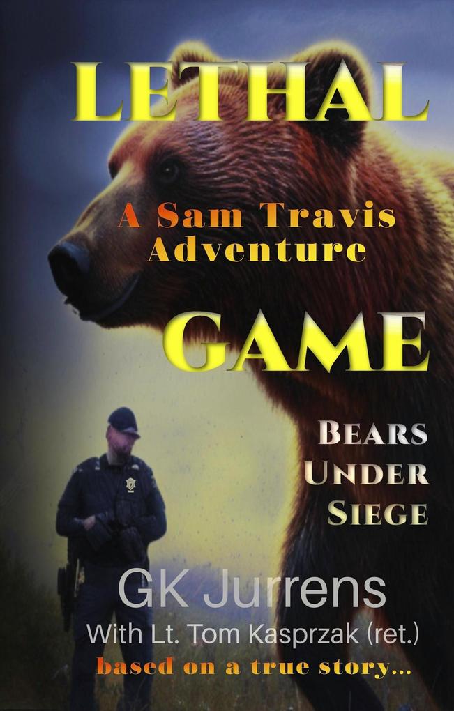Lethal Game: Bears Under Siege (Sam Travis Adventures #1)