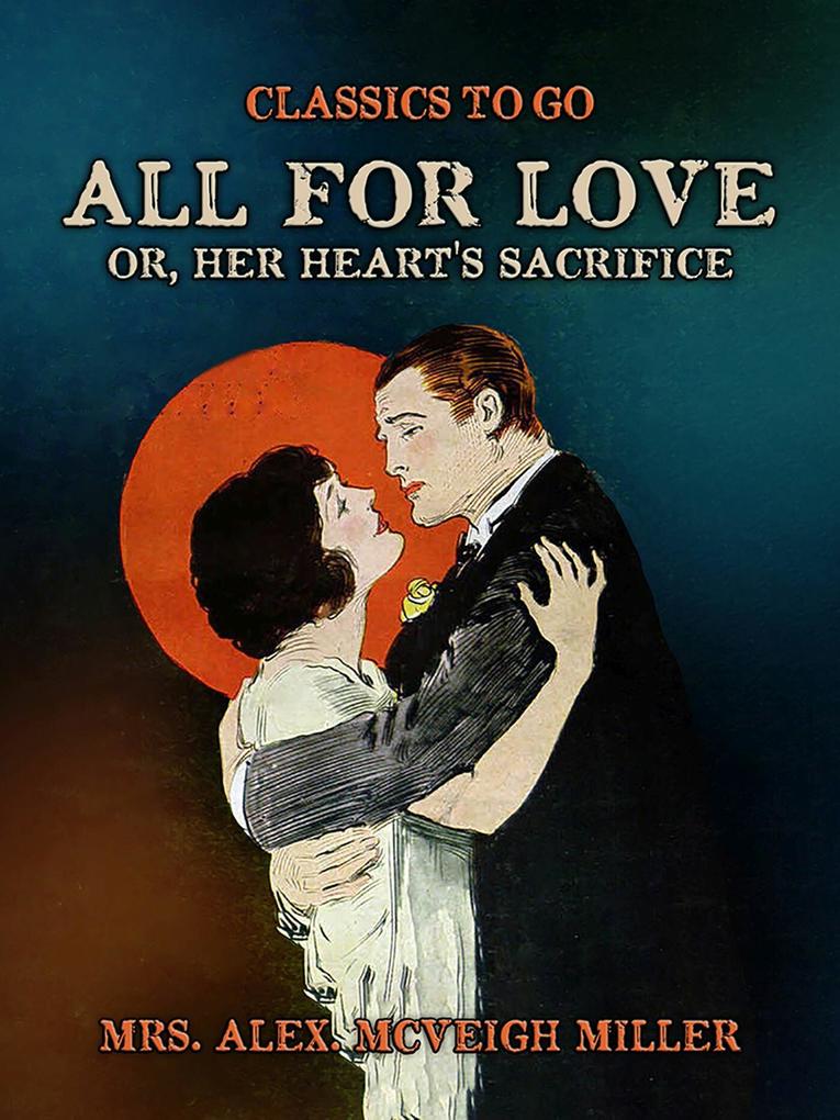 All for Love or Her Heart‘s Sacrifice