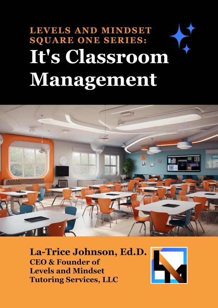 LEVELS AND MINDSET SQUARE ONE SERIES: It‘s Classroom Management