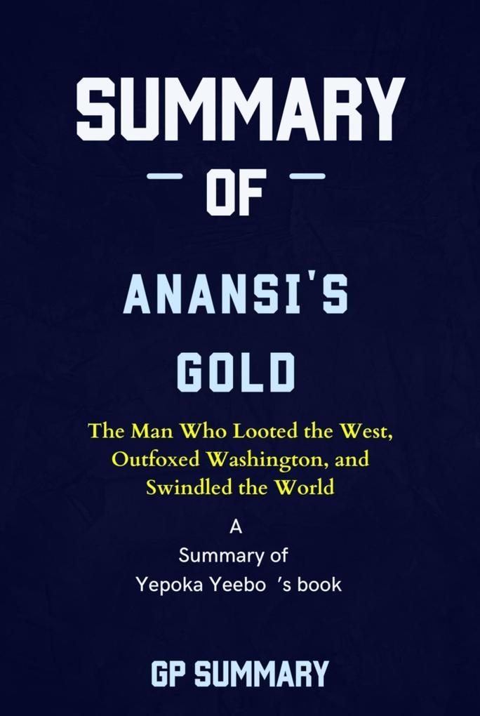 Summary of Anansi‘s Gold by Yepoka Yeebo