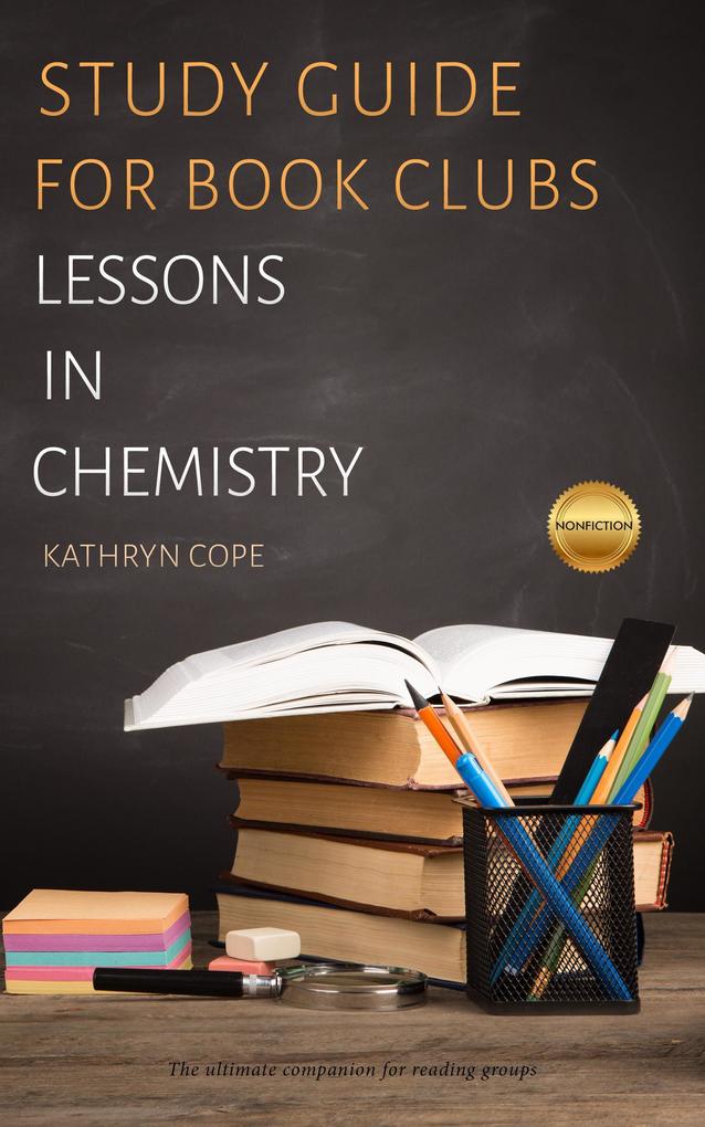 Study Guide for Book Clubs: Lessons in Chemistry (Study Guides for Book Clubs)
