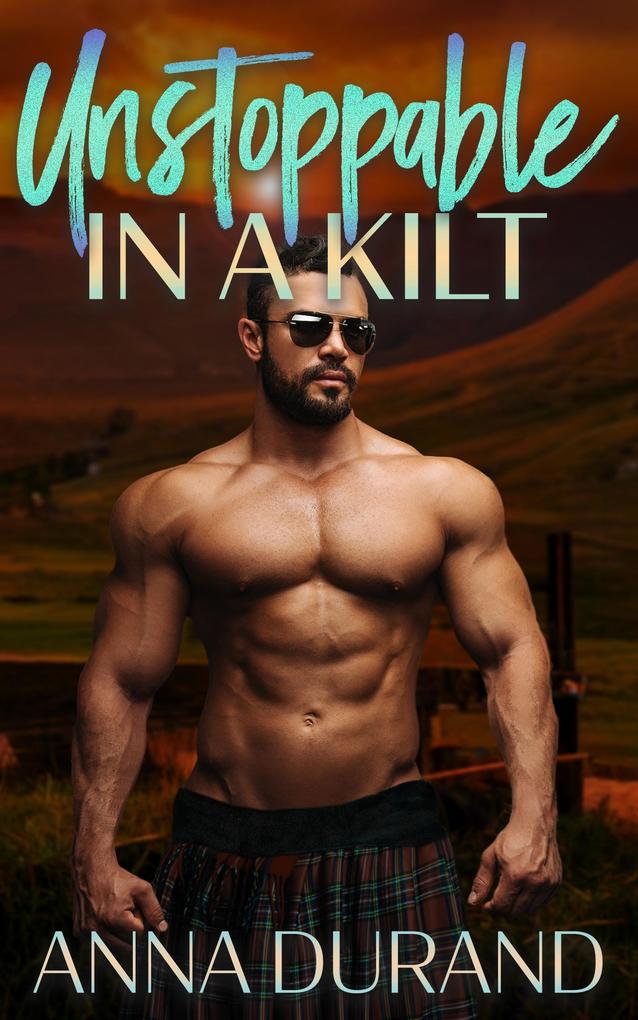 Unstoppable in a Kilt (Hot Scots #14)