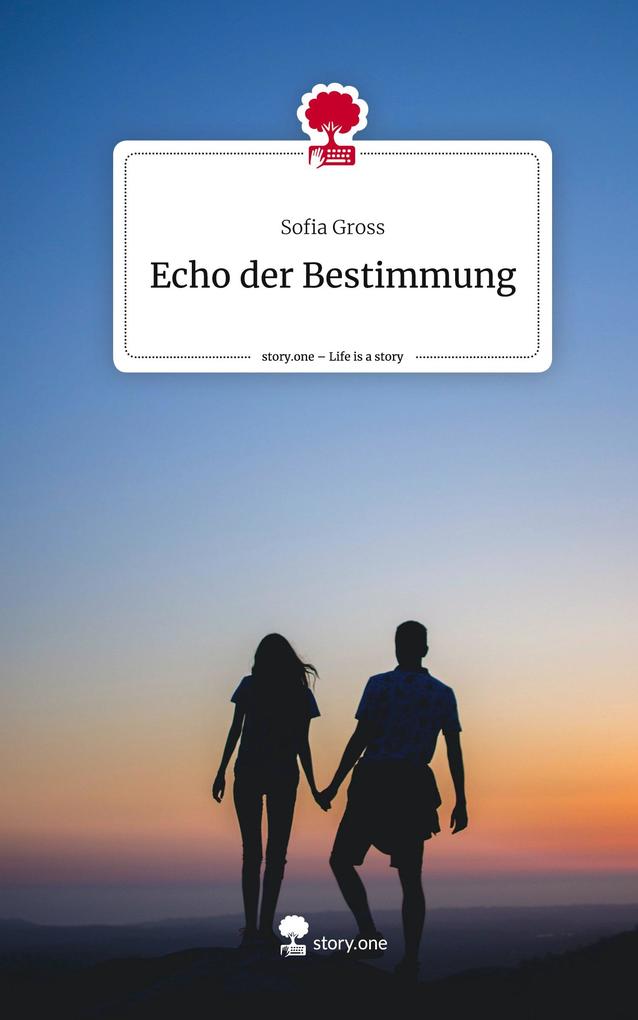 Echo der Bestimmung. Life is a Story - story.one