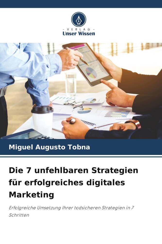 Die 7 unfehlbaren Strategien für erfolgreiches digitales Marketing