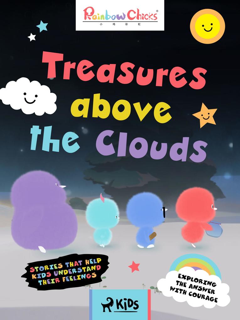 Rainbow Chicks - Exploring the Answer with Courage - Treasures above the Clouds