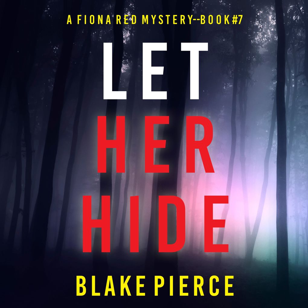 Let Her Hide (A Fiona Red FBI Suspense ThrillerBook 7)