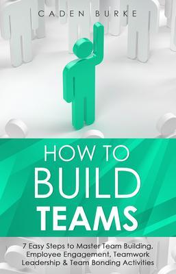 How to Build Teams