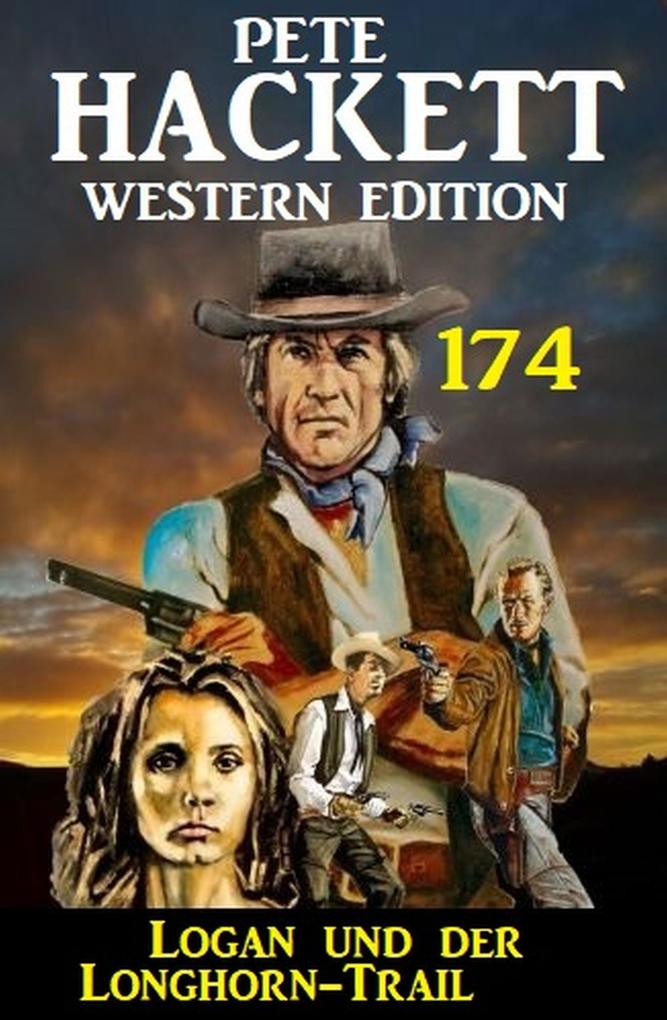 Logan und Longhorn-Trail: Pete Hackett Western Edition 174