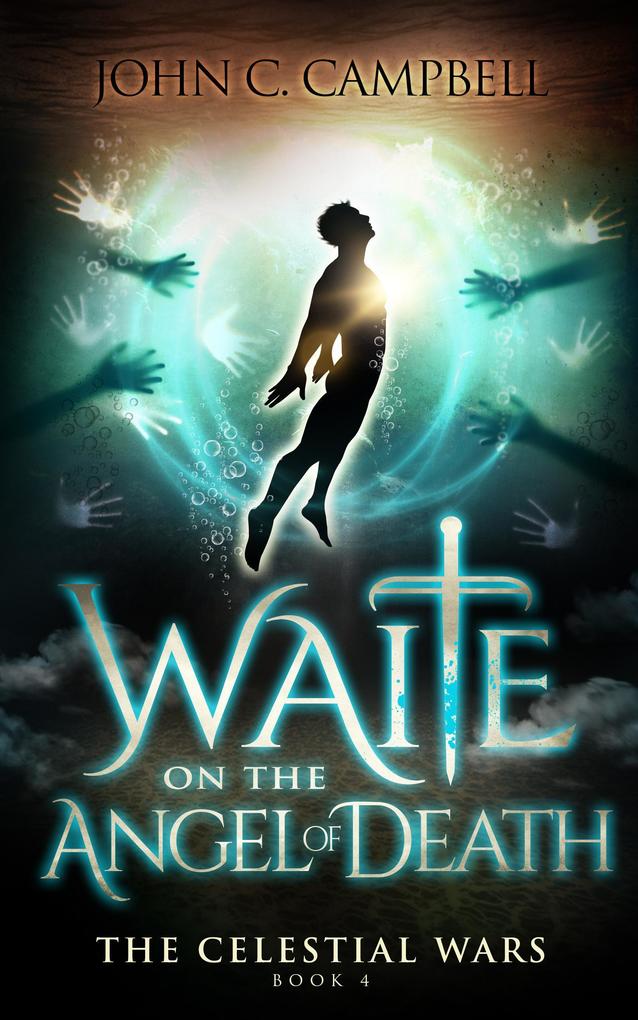 Waite on the Angel of Death (The Celestial Wars #4)