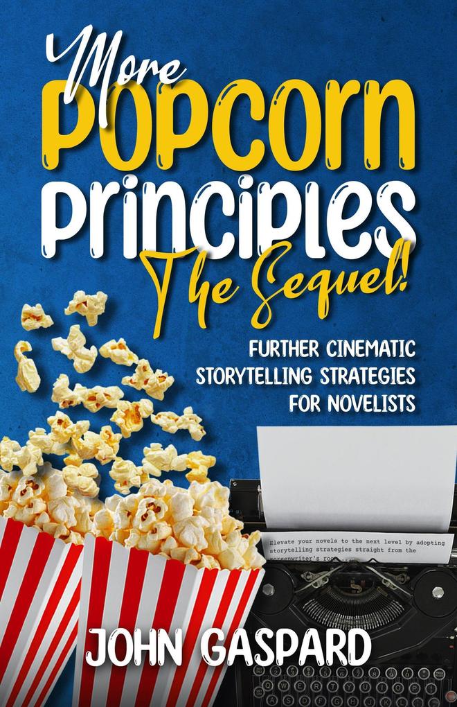 More Popcorn Principles: The Sequel! (The Popcorn Principles)
