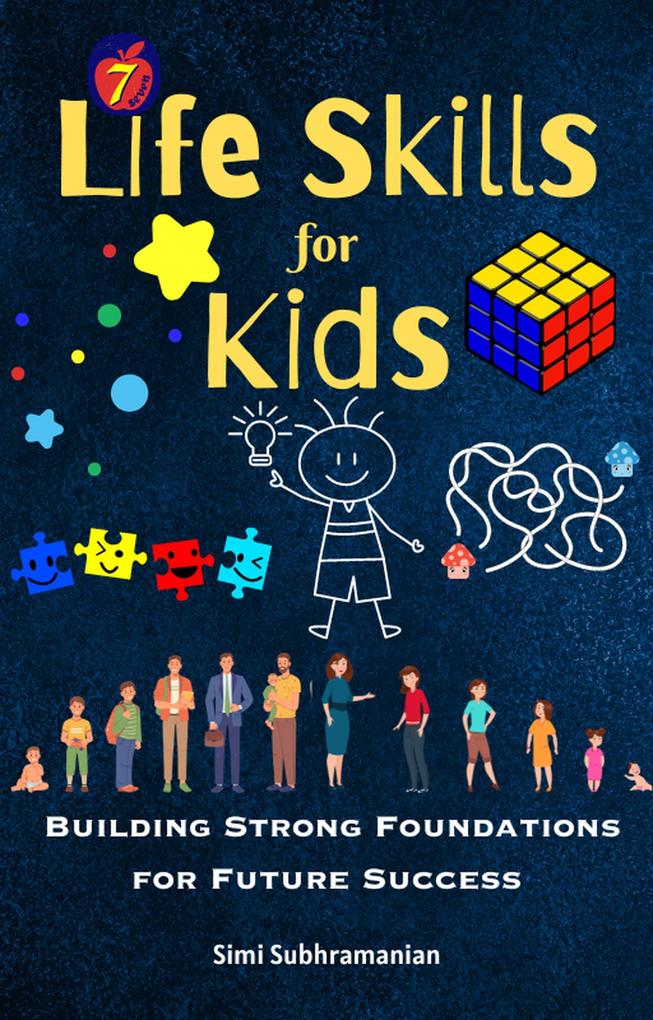 7 Life Skills for Kids: Building Strong Foundations for Future Success (Self Help)